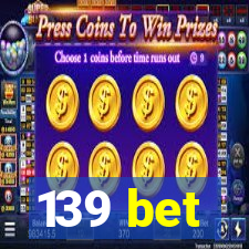 139 bet
